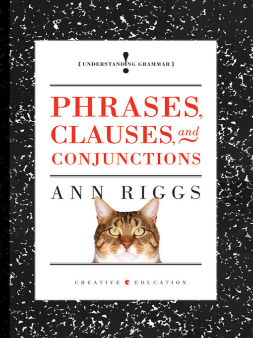 Title details for Phrases, Clauses, and Conjunctions by Ann Riggs - Available